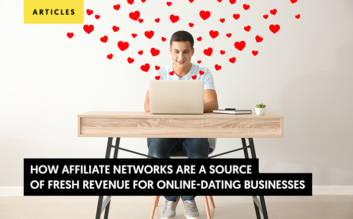 How Affiliate Networks are a source of fresh revenue for Online Dating Businesses?