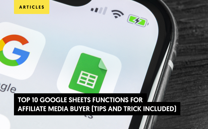 The Top 10 Google Sheets Functions for Affiliate Media Buyers (Tips + Tricks Included)