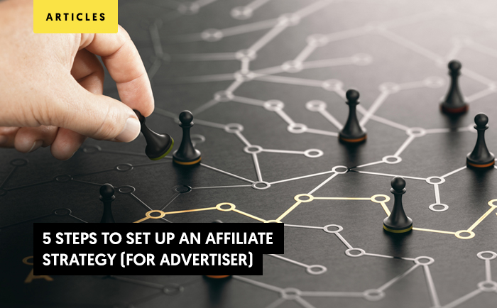 5 Steps to Set Up an Affiliate Marketing Strategy (For Advertisers)