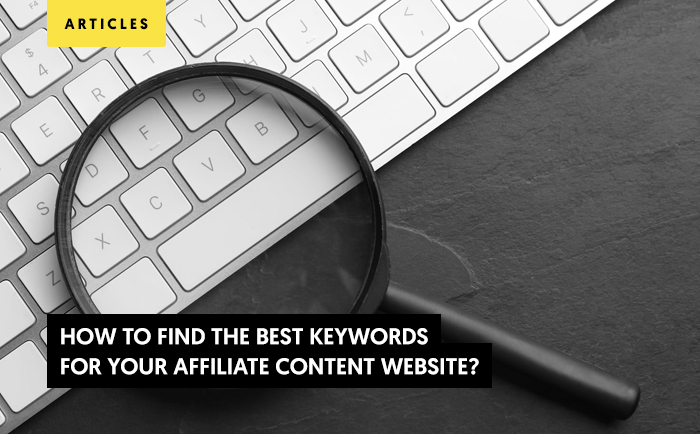 How to Find the Best Keywords for Your Affiliate Content Website?