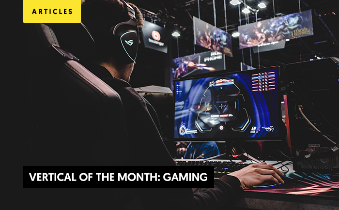 Vertical of the month: Gaming