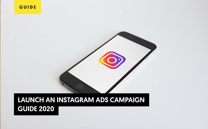 Launch an Instagram Ads campaign - Guide 2020