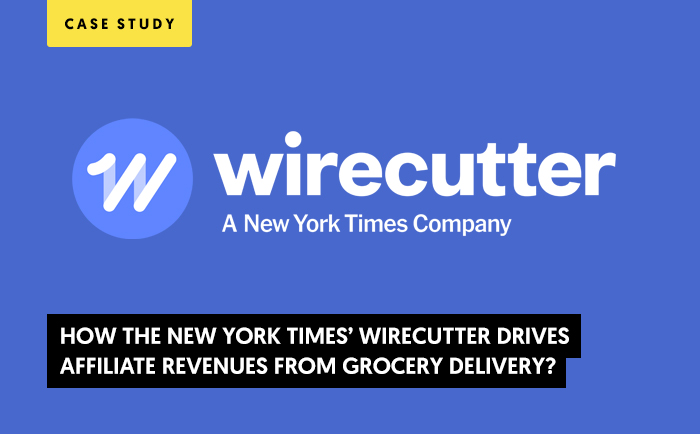 How The New York Times’ Wirecutter Drives Affiliate Revenues from Grocery Delivery? (CASE STUDY)