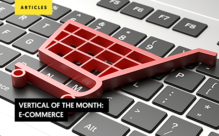 Vertical of the Month: e-Commerce