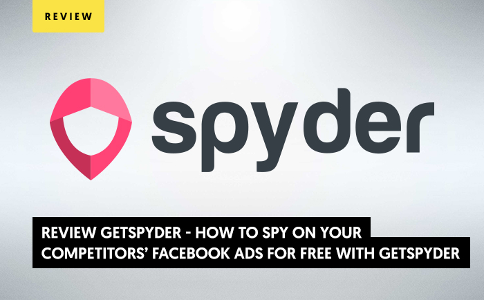 Review GetSpyder - How to Spy On Your Competitors’ Facebook Ads for Free?