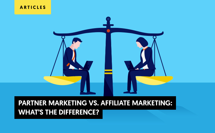 Partner Marketing vs. Affiliate Marketing: What’s the Difference Between the Two?