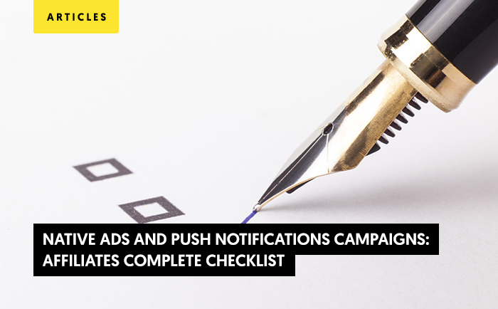 Native Ads and Push Notifications Campaigns: Affiliates Complete Checklist