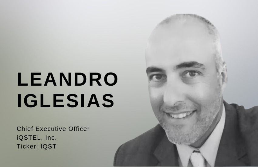 IQSTEL Inc. (NASDAQ: IQST): A Conversation with CEO Leandro Iglesias on the Road to a Billion-Dollar Valuation