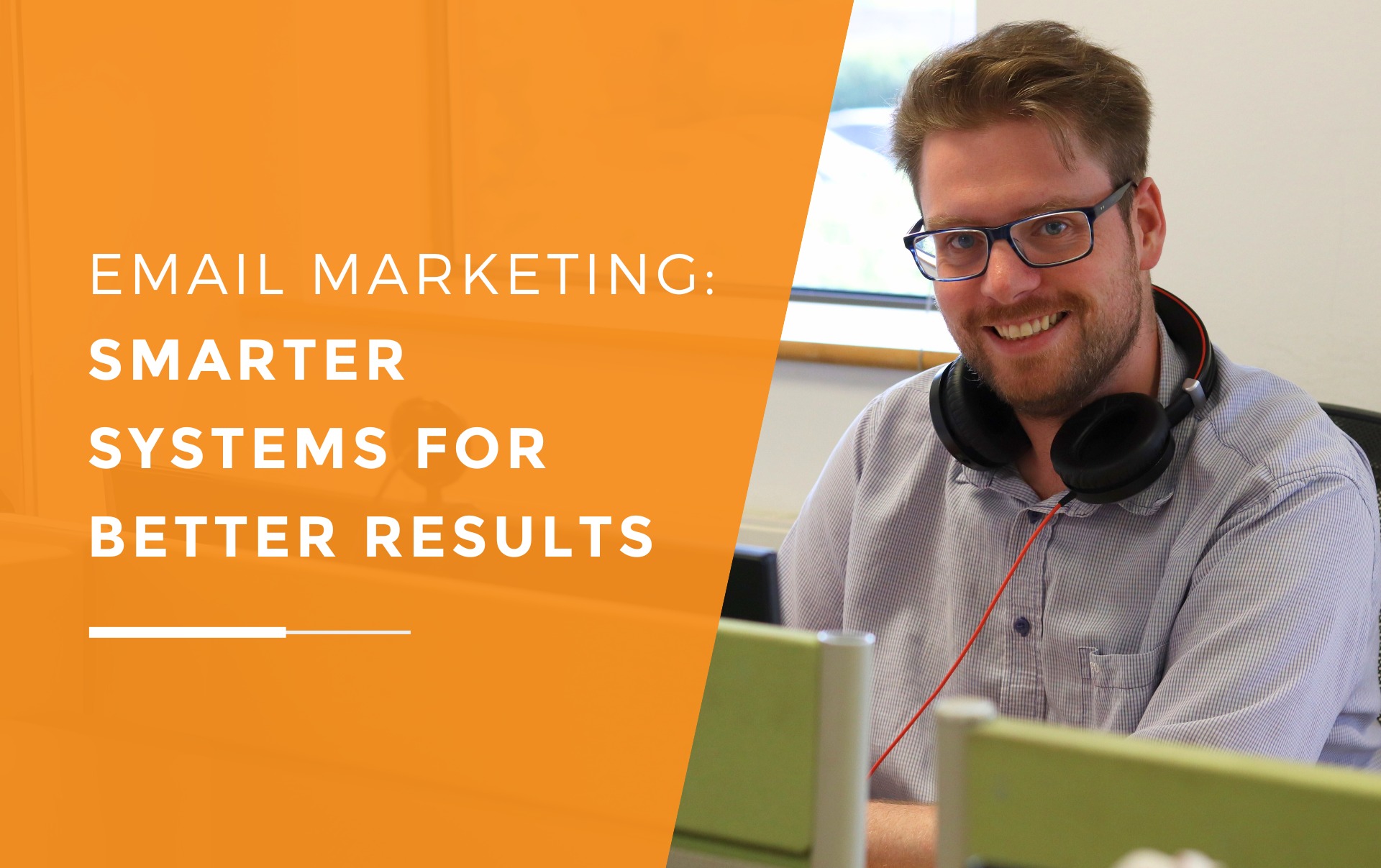 Rhys from JDR smiling as he finds better ways to future-proof a client's email marketing strategy.