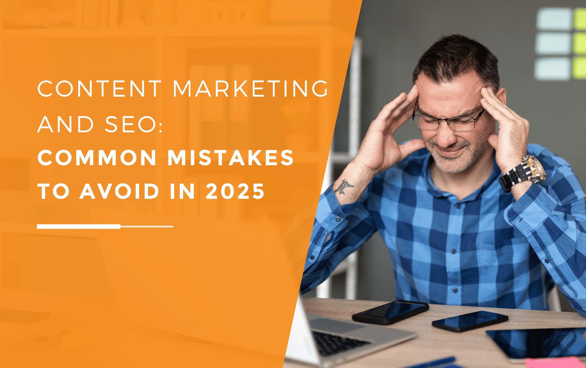 A man with his hands on his head in frustration, realising he's just made one of the most common mistakes in content marketing and SEO.