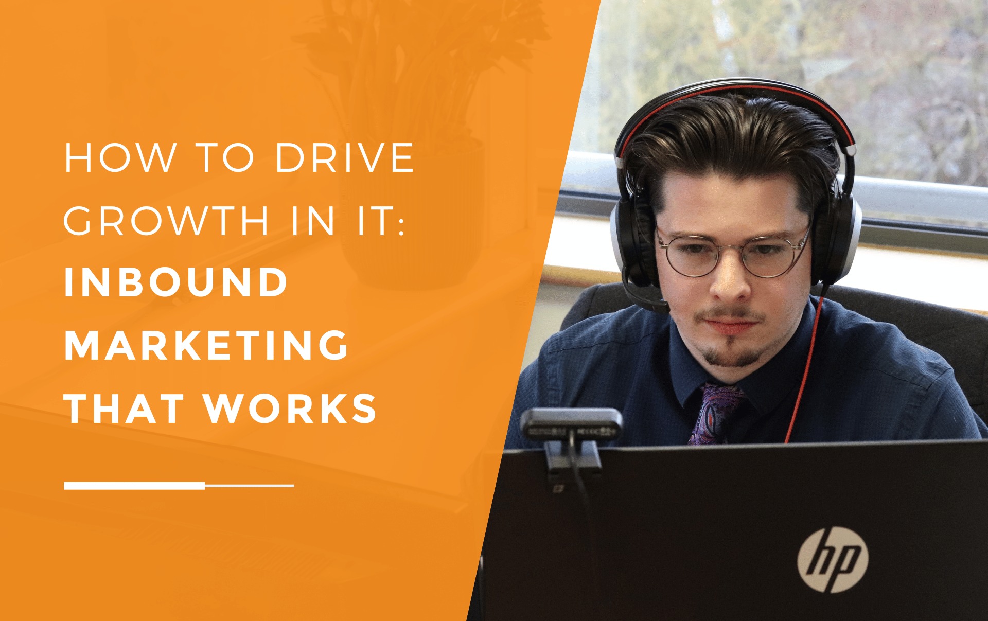John James at JDR analyses the most effective ways to implement inbound marketing strategies to drive growth for IT companies.
