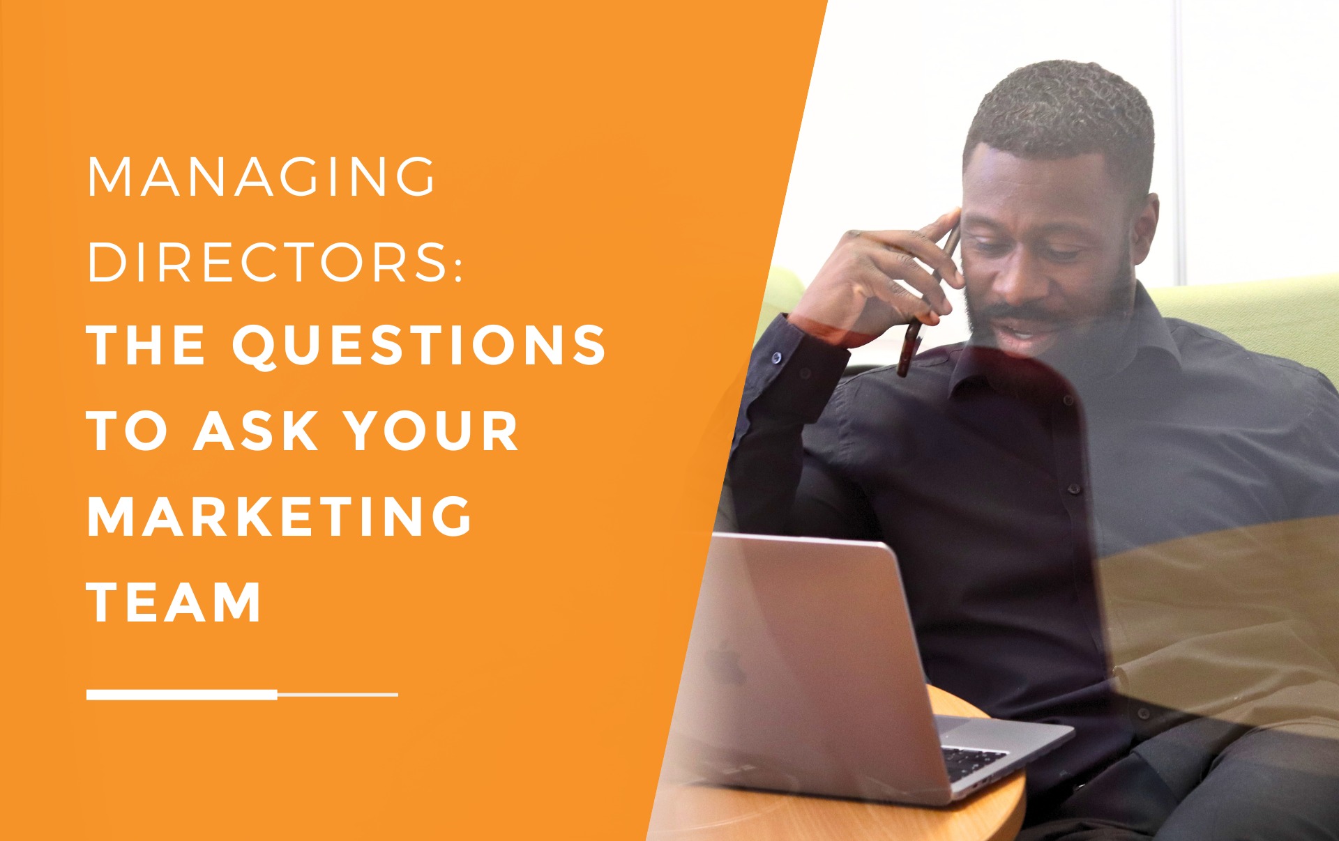 Dan from JDR advising a managing director on the key questions to ask their marketing team.