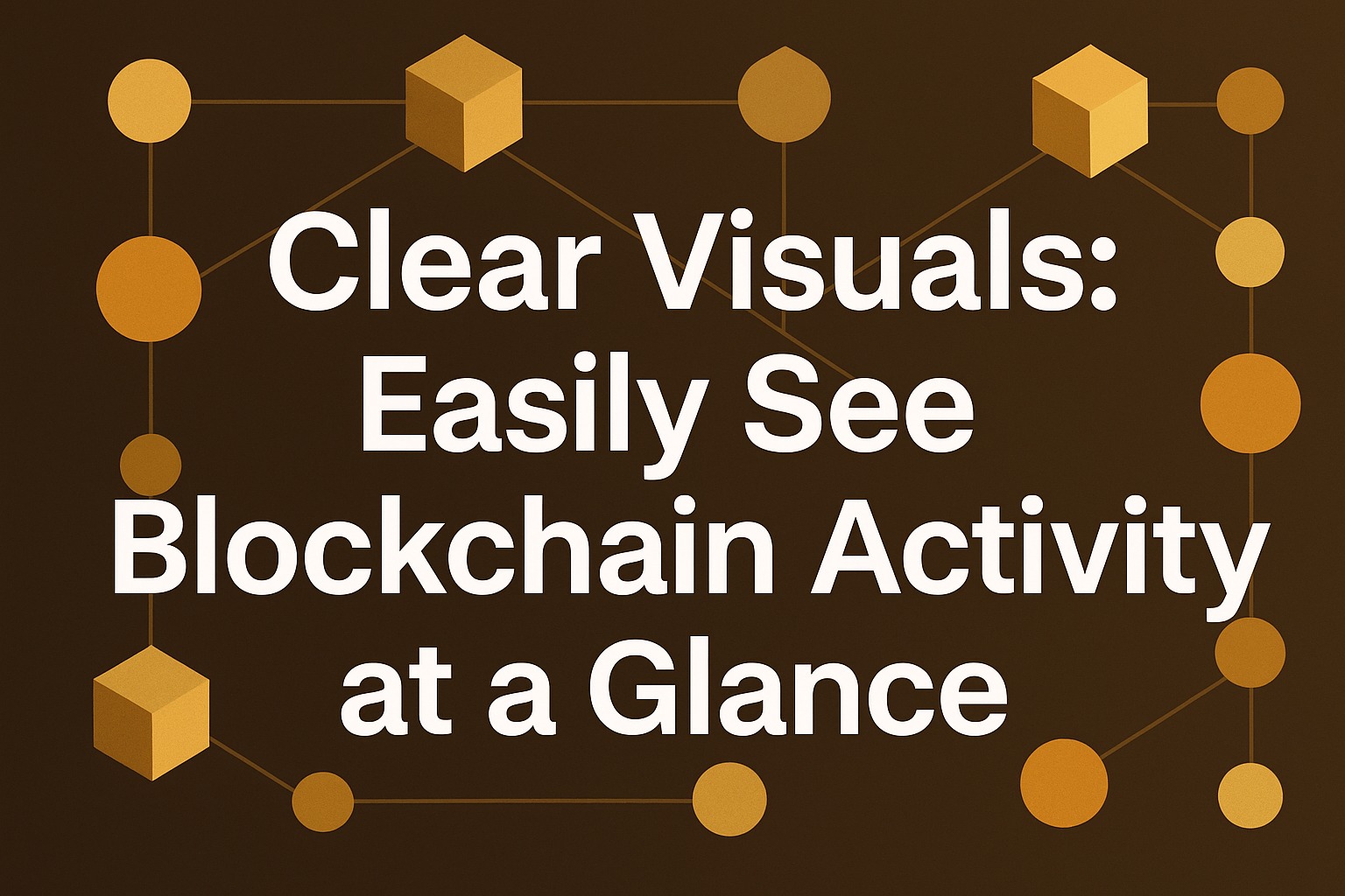 ​Clear Blockchain Visuals: Easily See Blockchain Activity at a Glance