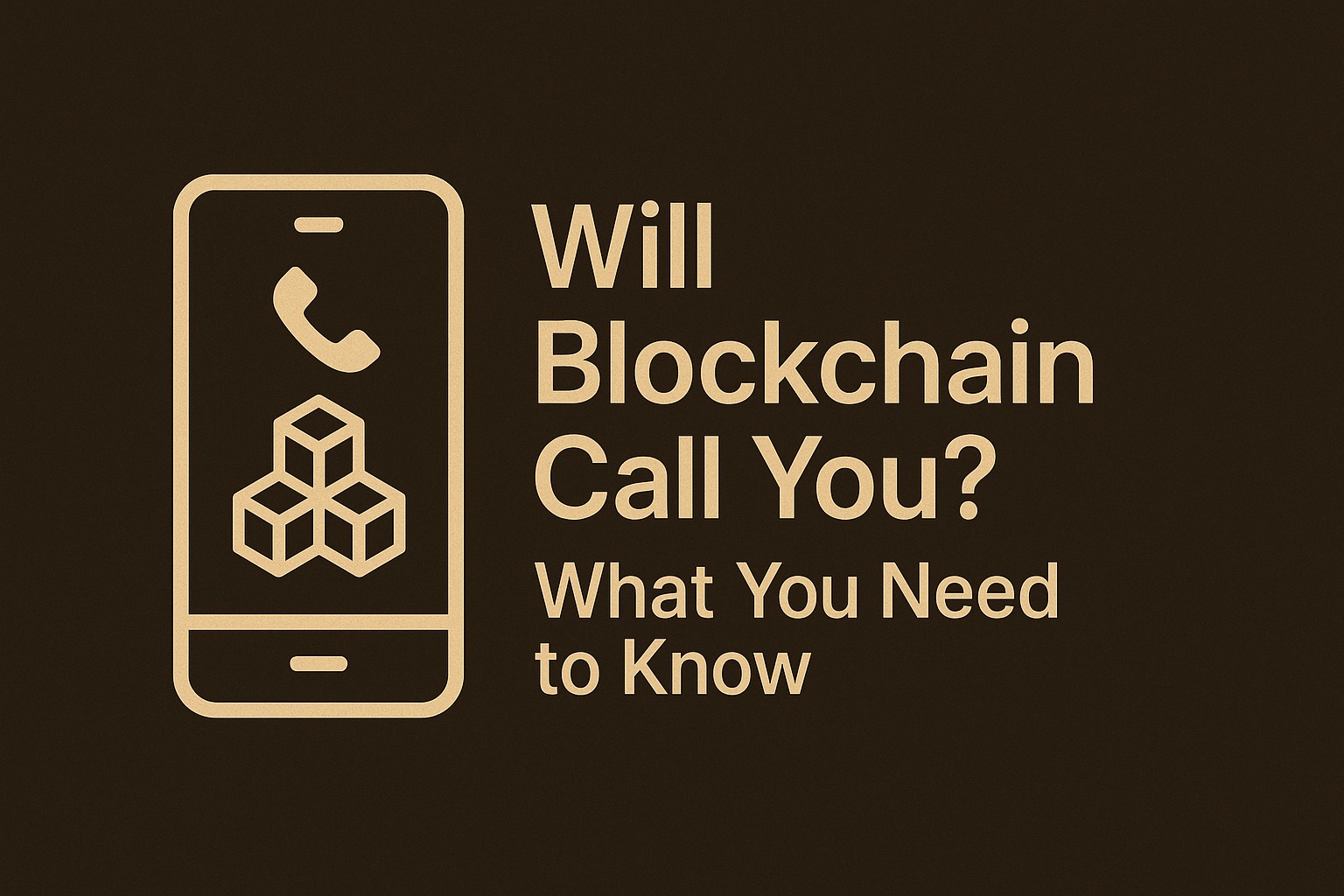 Will Blockchain Call You? What You Need to Know