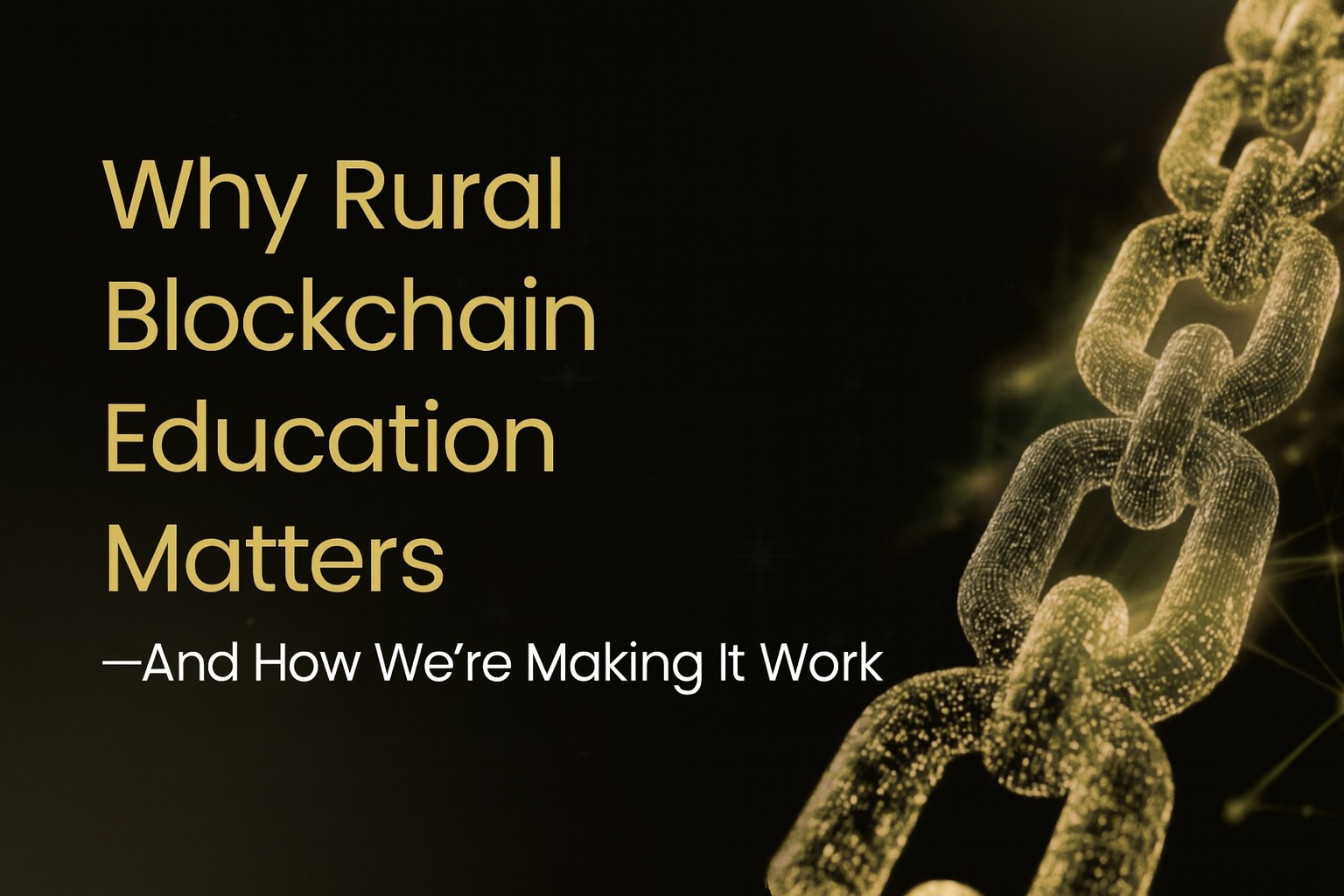 Why Rural Blockchain Education Matters and How to Make It Work