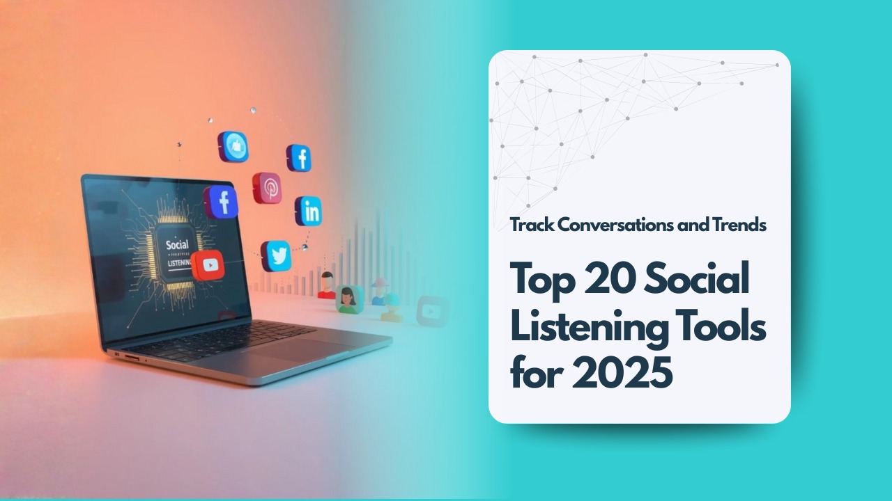 Top 20 Social Listening Tools for 2025 to Track Conversations and Trends